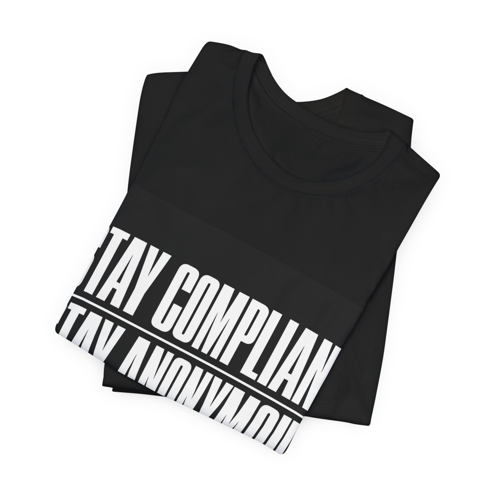 STAY COMPLIANT STAY ANONYMOUS - Institutional Tee
