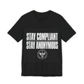 STAY COMPLIANT STAY ANONYMOUS - Institutional Tee