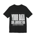 YOUR DATA OUR JURISDICTION - Institutional Tee